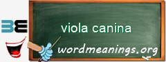 WordMeaning blackboard for viola canina